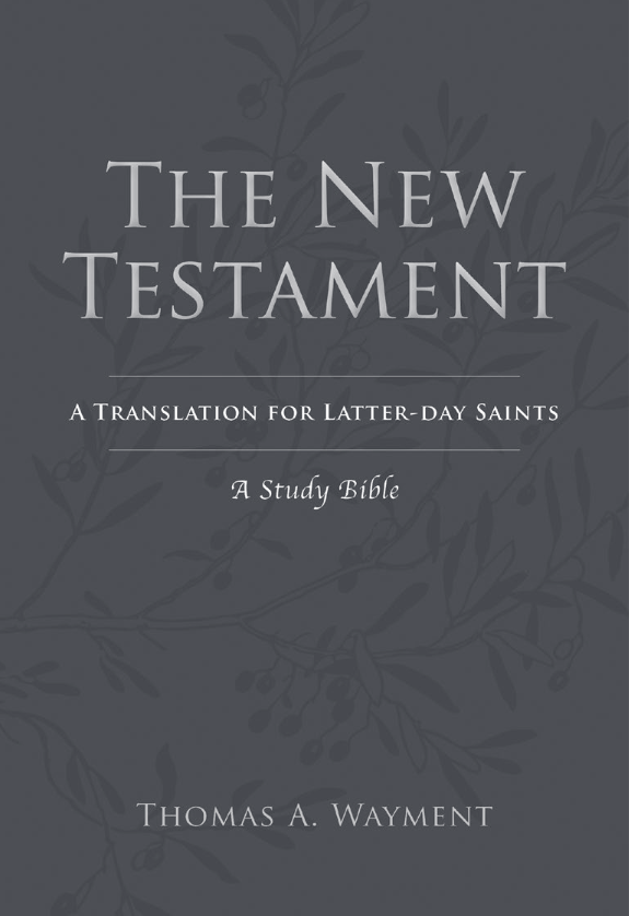 The New Testament: A Translation for Latter-Day Saints Study Bible Book Cover