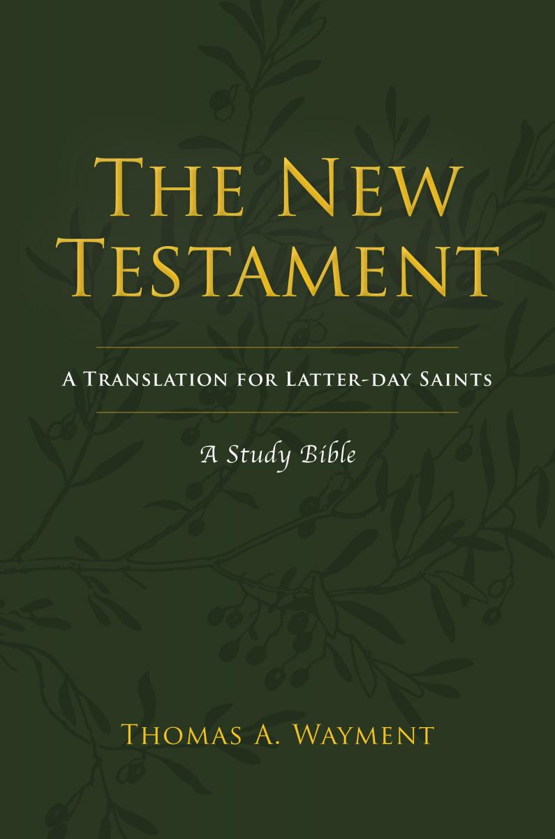 The New Testament: A Translation for Latter-Day Saints Study Bible Book Cover