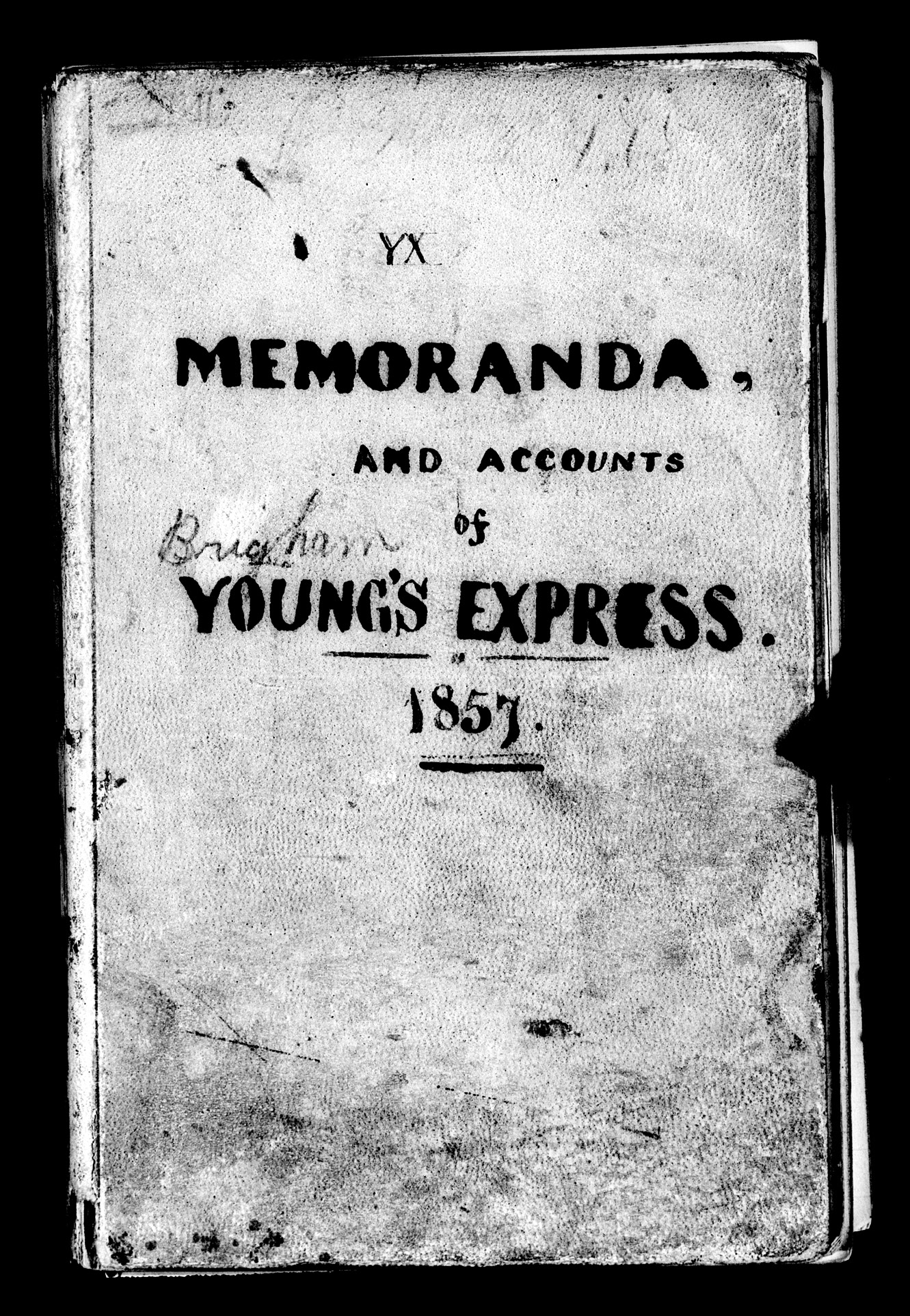 YX Memoranda, and Accounts of Brigham Young’s Express, 1857. Brigham Young office files, Brigham Young Express and Carrying Company Files, 1857–1860, CR 1234 1, box 83, folder 6, image 2. Church History Library.