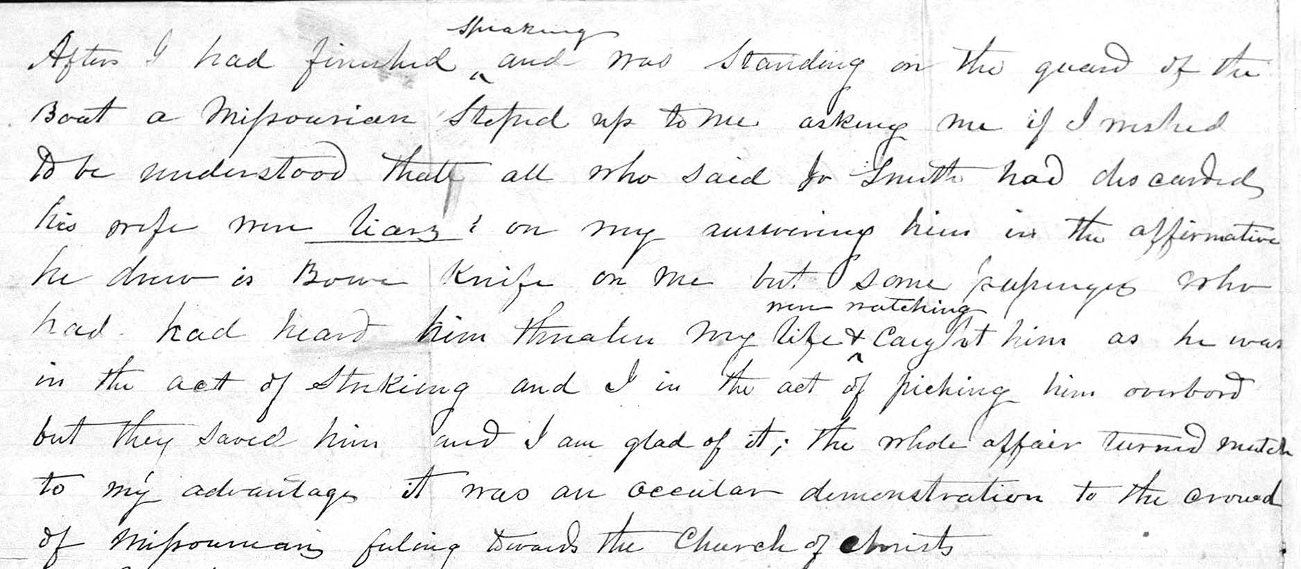 Electioneer David S. Hollister’s letter describes his being attacked on a steamboat by a “Missourian” with a “Bowie Knife” for advocating “Jo Smith.” David Hollister to Joseph Smith, 9 May 1844. © IRI. Used by permission.