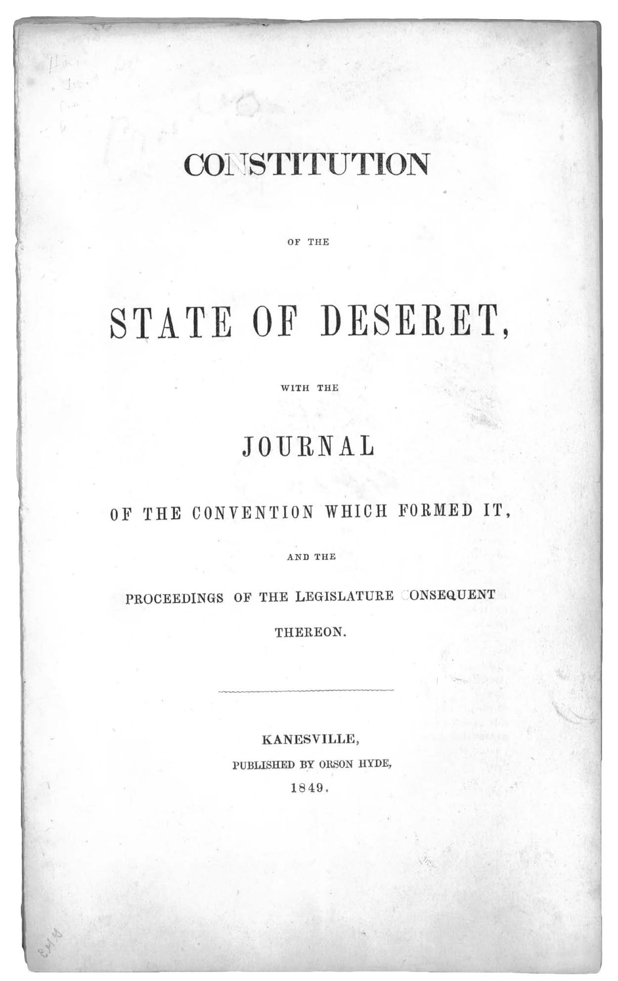 The Constitution of the State of Deseret gave formal structure to the “living constitution” of the Council of Fifty’s theodemocracy, protecting the new Zion in the West. Image courtesy of Harold B. Lee Library Digital Collections, BYU.