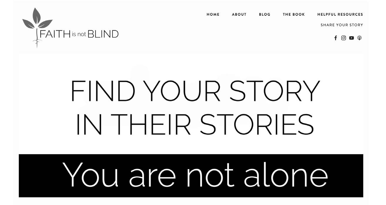 Find blog accounts, podcast interviews, and helpful resources at faithisnotblind.org.