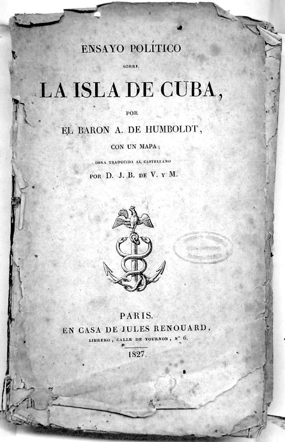 Political Essay on the Island of Cuba, by Alexander von Humboldt.